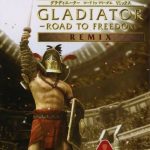 Gladiator: Road to Freedom Remix