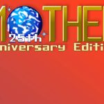 Mother: 25th Anniversary Edition