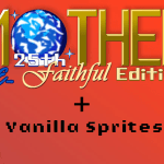 Mother 25th Faithful Edition + Re-Faithful + Vanilla Sprites